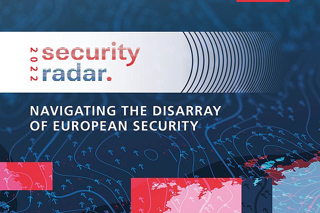Security Radar 2022: Navigating the disarray of European Security