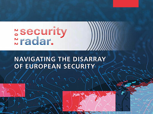 Security Radar 2022: Navigating the disarray of European Security